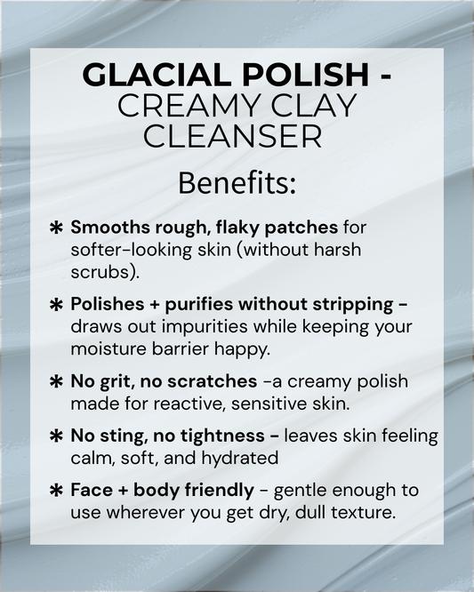 GLACIAL POLISH - Cream Clay Polish (Sensitive-Skin Safe)