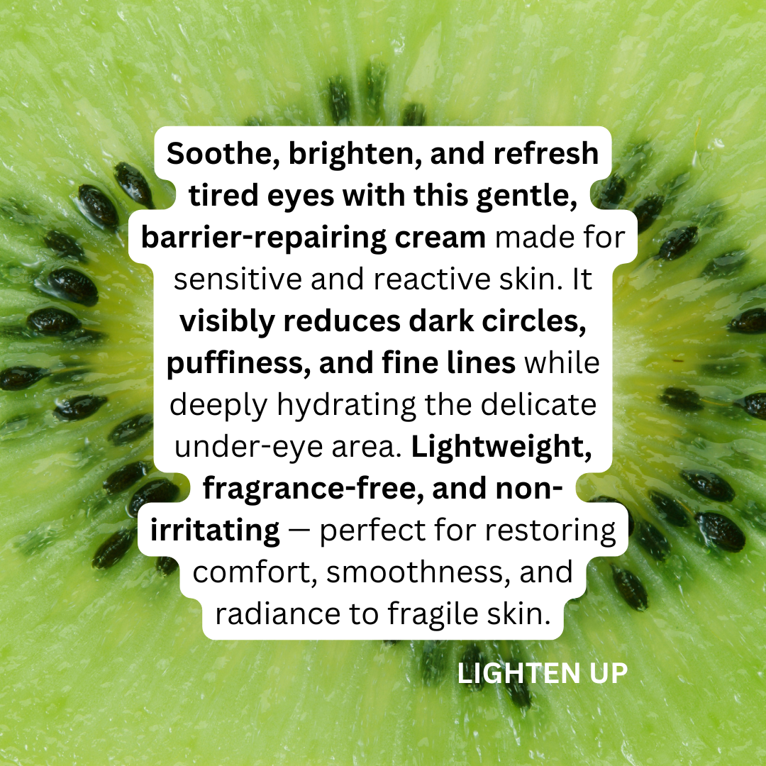 LIGHTEN UP – Kiwifruit + Peptide + Coffee Eye Cream | Reduces Dark Circles for Sensitive Skin