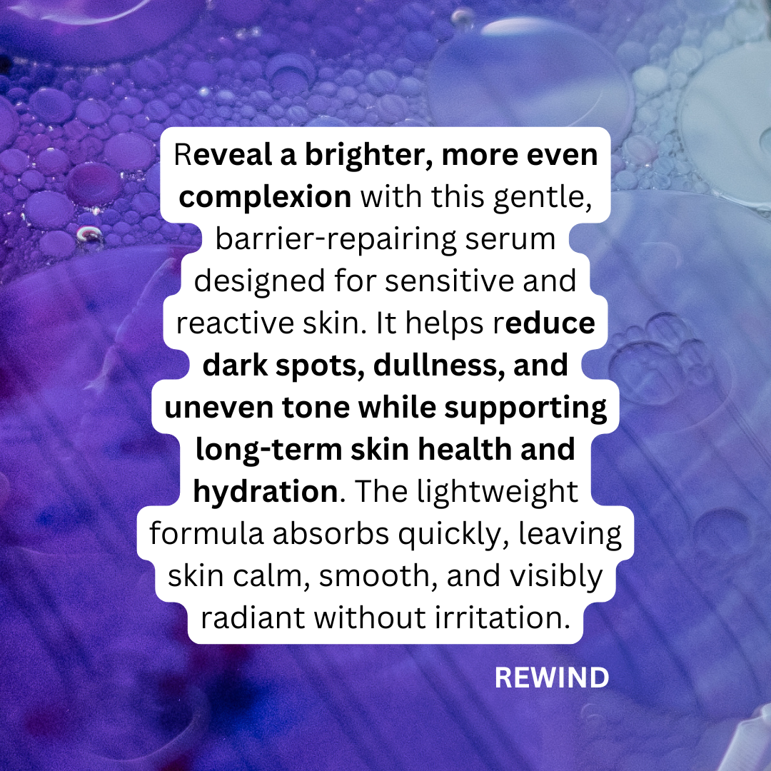 REWIND – Gentle Brightening Vitamin C Serum - For Sensitive Skin