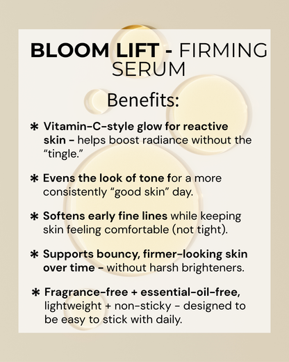 BLOOM LIFT – Brighten + Firm Serum (Sensitive-Skin Safe)