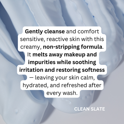 CLEAN SLATE – Hydrating Creamy Cleanser - For Reactive & Sensitive Skin
