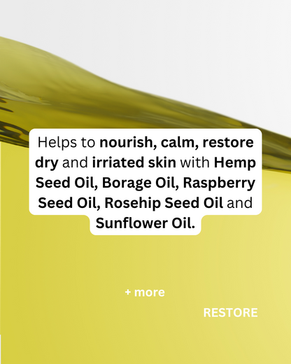 RESTORE - Soothe + Calm Oil -  Hemp + Borage + Raspberry + Rosehip