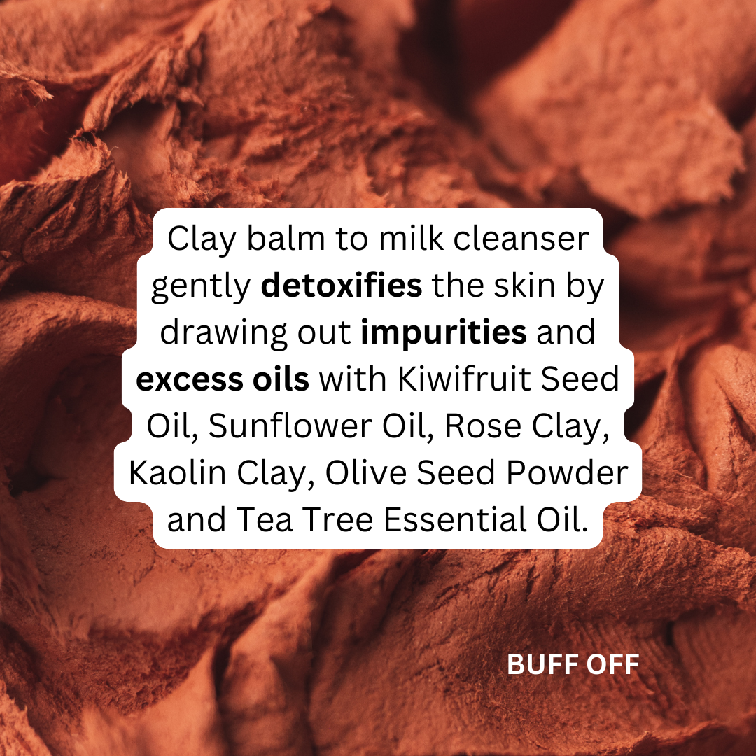 BUFF OFF - Balm to Milk Cleanser - Kiwifruit + Rose Clay + Tea Tree + Olive Seed